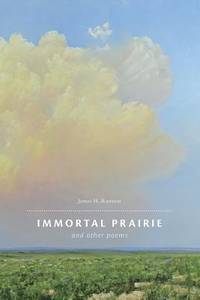 Immortal Prairie and Other Poems