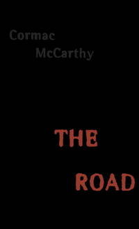 The Road by McCarthy, Cormac - 2006