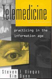 Telemedicine: Practicing in the Information Age by Steven F. Viegas; Kim Dunn - 1998-08-15