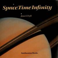 Space, Time, Infinity: The Smithsonian Views the Universe by James S.Trefil - May 1985