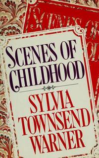 Scenes of Childhood by Warner, Sylvia Townsend - 1982