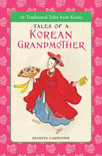 Tales of a Korean Grandmother: 32 Traditional Tales from Korea (Tut Books. L) by Frances Carpenter - 1989-12-15