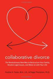 Collaborative Divorce: The Revolutionary New Way to Restructure Your