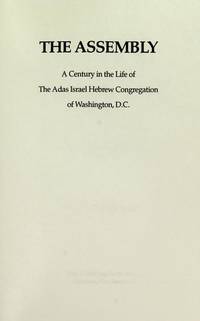 The Assembly: A Century in the Life of the Adas Israel Hebrew Congregation