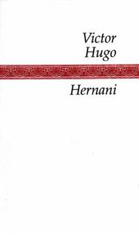 Hernani by Victor Hugo