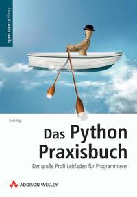 Das Python-Praxisbuch - Der große Profi-Leitfaden für Programmierer (Open Source Library)...