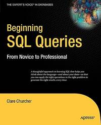 Beginning SQL Queries: From Novice to Professional