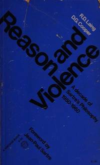 Reason and Violence: A Decade of Sartre&#039;s Philosophy, 1950-1960 by D. G. Cooper,R. D. Laing - 1971-01-01