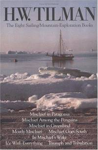 H.W. Tilman: The Eight Sailing/Mountain Exploration Books