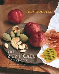 The Zuni Caf Cookbook: A Compendium of Recipes and Cooking Lessons from San Francisco's Beloved...