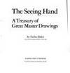 SEEING HAND, THE: A Treasury of Great Master Drawings.