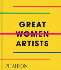 Great Women Artists: Compact Format (Phaidon Compacts)