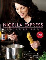 cover of Nigella Express: 130 Recipes for Good Food, Fast