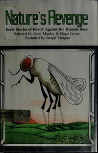 Nature's Revenge: Eerie Stories of Revolt Against the Human Race Seon Manley; Gogo Lewis and...