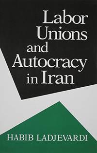 Labor Unions and Autocracy In Iran