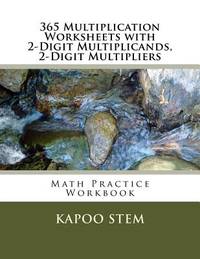 365 Multiplication Worksheets with 2-Digit Multiplicands, 2-Digit Multipliers: Math Practice...