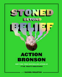 Stoned Beyond Belief de Bronson, Action, Wharton, Rachel