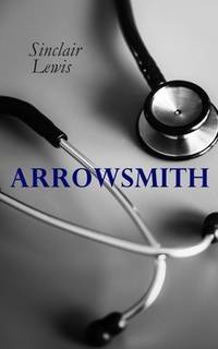 THE Arrowsmith: Pulitzer Prize Novel