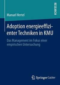 Adoption energieeffizienter Techniken in KMU: Das Management im Fokus einer empirischen...