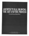 Architectural Drawing; The Art And The Process