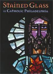 Stained Glass in Catholic Philadelphia by Farnsworth, Jean M. [Editor]; Croce, Carmen R. [Editor]; Chorpenning, Joseph F. [Editor]; - 2002-11-01