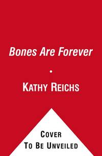 Bones Are Forever: A Novel