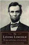 The Living Lincoln: the Man, His Mind, His Times and the War He Fought, Reconstructed from His Own Writings by Angle, Paul M./Miers, Earl Schenck - 1992