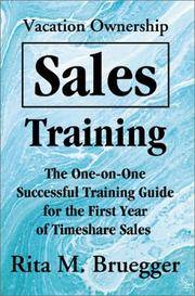 Vacation Ownership Sales Training: The One-on-One Successful Training Guide for the First Year of...