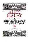 A Different Kind of Christmas by Alex Haley - 1988-04-04