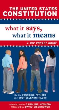 The United States Constitution: What It Says, What It Means : A Hip Pocket Guide