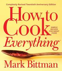 How To Cook EverythingCompletely Revised Twentieth Anniversary Edition