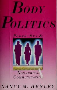 Body Politics: Power, Sex and Nonverbal Communication (Patterns of Social Behavior Series)
