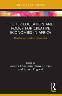 Higher Education and Policy for Creative Economies in Africa: Developing Creative Economies...