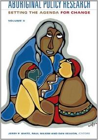 Aboriginal Policy Research Setting the Agenda for Change Volume II