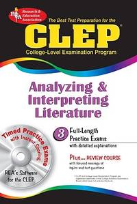 CLEP Analyzing & Interpreting Literature with CD-ROM (REA): The Best Test Prep for the CLEP...