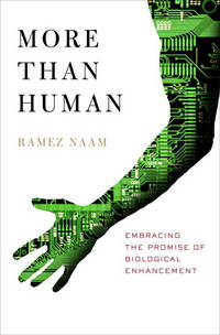 More Than Human - Embracing the Promise of Biological Enhancement - SIGNED by AUTHOR