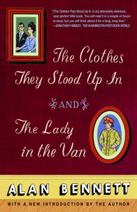The Clothes They Stood Up in and the Lady in the Van: And, the Lady in the Van