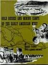 Gold Rushes and Mining Camps of the Early American West