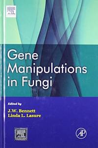 GENE MANIPULATIONS IN FUNGI by BENNETT. J.W. ET.AL - 2013