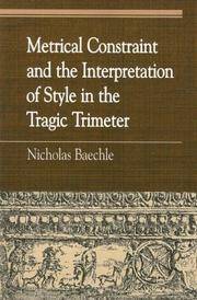 Metrical Constraint and the Interpretation of Style in the Tragic Trimeter (Greek Studies:...