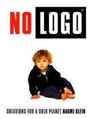 No Logo : Taking Aim at the Brand Bullies