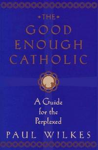 The Good Enough Catholic