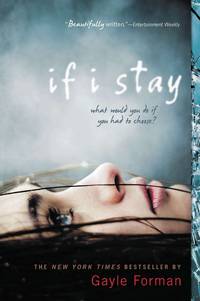 If I Stay by Forman, Gayle - April 2010