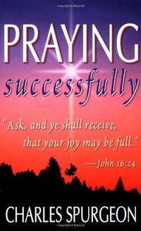 Praying Successfully by Charles H. Spurgeon - Paperback - from Discover Books (SKU: 3325808379)