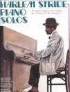 HARLEM STRIDE PIANO SOLOS. 26 CLASSIC SOLOS BY THE GREATEST JAZZ PIANISTS OF THE SWING ERA