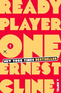 READY PLAYER ONE. A Novel