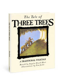 The Tale of Three Trees A Traditional Folktale