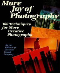 More Joy of Photography - 100 Techniques for More Creative Photographs