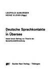 Deutsche Sprachkontakte in Ubersee: Nebst e. Beitr. zur Theorie d. Sprachkontaktforschung...