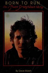 Born to Run: The Bruce Springsteen Story de Dave Marsh - 1979-09